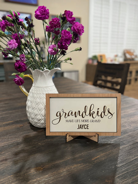Grandkids Make Life More Grand Sign